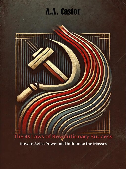 Title details for The 48 Laws of Revolutionary Success by A.A. Castor - Available